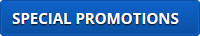 SPECIAL PROMOTIONS!